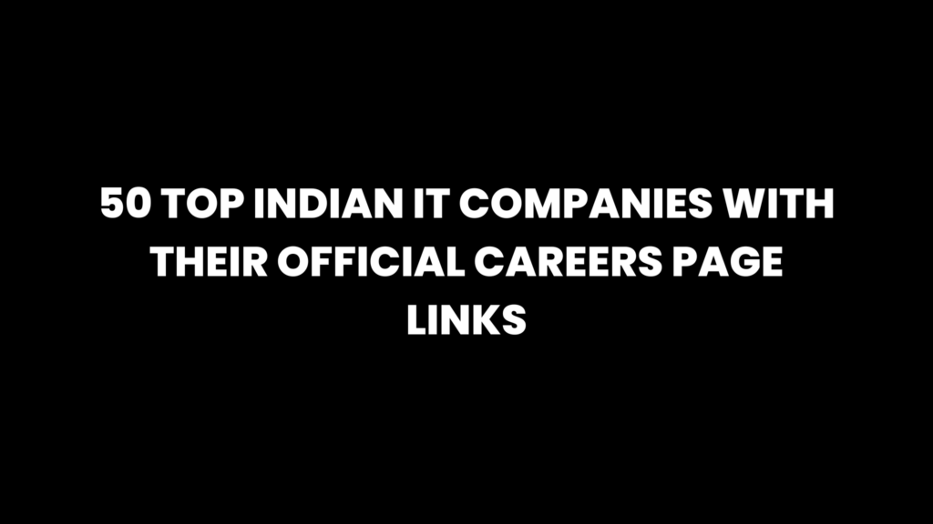 list of 50 top Indian IT companies with their official careers page links for Jobs